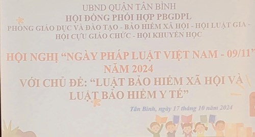 Hội nghị “Ngày Pháp luật Việt Nam - 09/11” năm 2024 với chủ đề: “Luật Bảo hiểm xã hội và Luật Bảo hiểm y tế”.